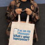 Funny Human Resources Superhero Tote Bag<br><div class="desc">I’m an HR manager,  what’s your superpower? Funny human resources department gift for an HR rep in cute blue font.</div>