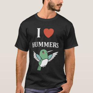 Funny Hummingbird quote i love hummers T-Shirt
