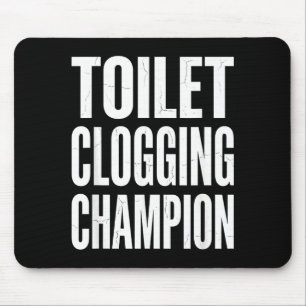 Funny Humor Bathroom Joke Toilet Clogging Chamon Mouse Pad