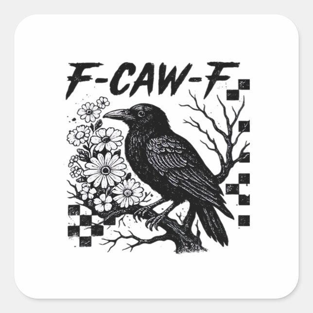 Funny Humor Crow Gothic F-Caw-F Essential Square Sticker (Front)