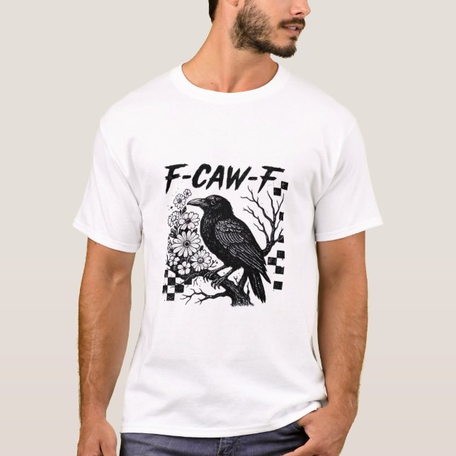 Funny Humor Crow Gothic F-Caw-F Essential T-Shirt (Front)