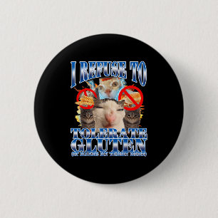 Funny Humor I Refuse To Tolerate Gluten Cat Meme Q 6 Cm Round Badge