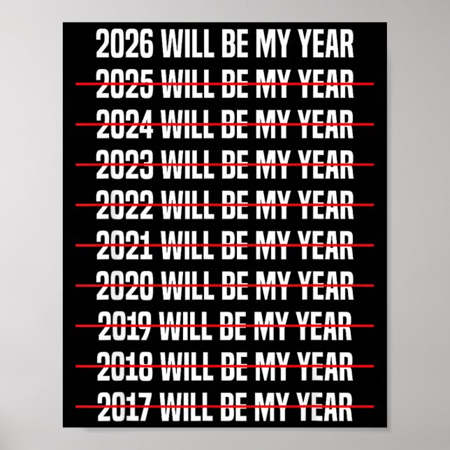 Funny Humor New Years Eve 2026 Will Be My Year  Poster (Front)
