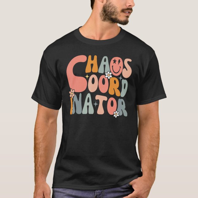 Funny Humor Retro Chaos Coordinator Teachers Moms  T-Shirt (Front)