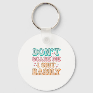 Funny Humor Sarcastic Quote _ Don't E Me I Easily  Key Ring