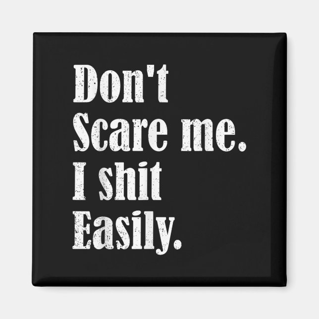 Funny Humor Sarcastic Quote _ Don't E Me I Easily  Magnet (Front)