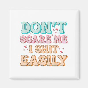 Funny Humor Sarcastic Quote _ Don't E Me I Easily Magnet