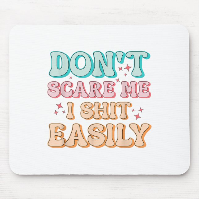 Funny Humor Sarcastic Quote _ Don't E Me I Easily  Mouse Pad (Front)