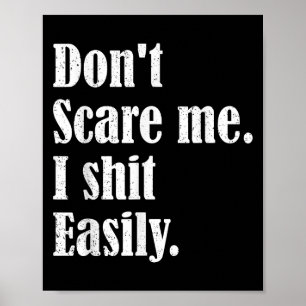 Funny Humor Sarcastic Quote _ Don't E Me I Easily  Poster