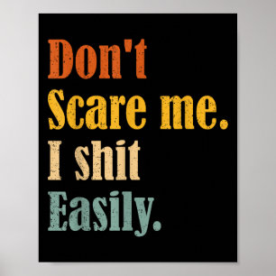 Funny Humor Sarcastic Quote _ Don't E Me I Easily  Poster