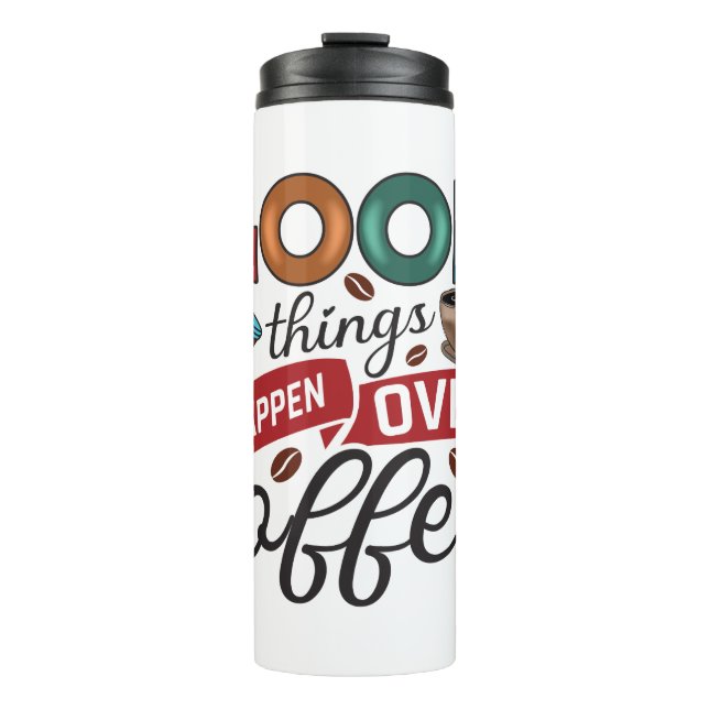 Funny Humour Coffee Quotes for Coffee Lovers GIFT  Thermal Tumbler (Front)