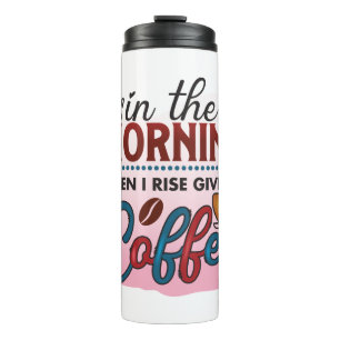 Funny Humour Coffee Quotes pink Thermal Tumbler