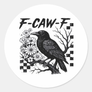 Funny Humour Crow Gothic F-Caw-F Essential Classic Round Sticker