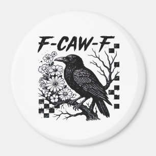 Funny Humour Crow Gothic F-Caw-F Essential Magnet