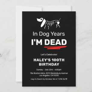 Funny Humour Joke Dog Years 100th Adult Birthday Invitation
