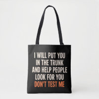 Funny Humour Quote I Will Put You in The Trunk