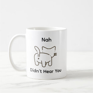 Funny Humour Sarcasm Cat Doodle Didn't Hear Clean Coffee Mug