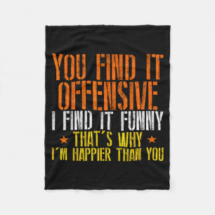 Funny humour sarcastic offensive happy feeling fleece blanket