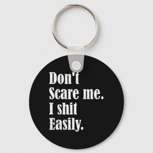 Funny Humour Sarcastic Quote _ Dont Scare Easily Key Ring