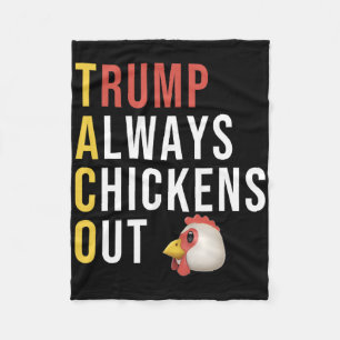 Funny Humour Taco Trump Always Chickens Out Fleece Blanket