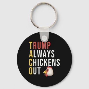 Funny Humour Taco Trump Always Chickens Out Key Ring
