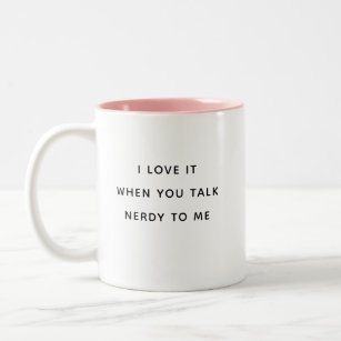 Funny Humour Talk Nerdy to Me Valentine's Day Cute Two-Tone Coffee Mug