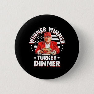Funny Humour Trump Winner Winner Turkey Dinner Tha 6 Cm Round Badge