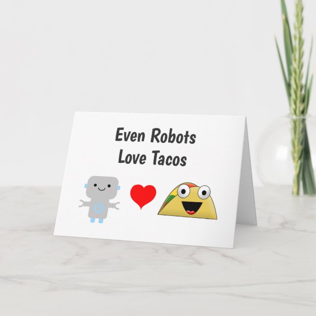 Funny Humourous Even Robots Love Tacos Card (Front)