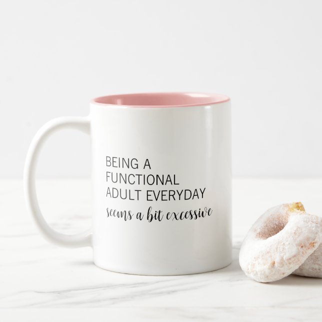 Funny Humourous Functional Adult Seems Excessive  Two-Tone Coffee Mug (With Donut)
