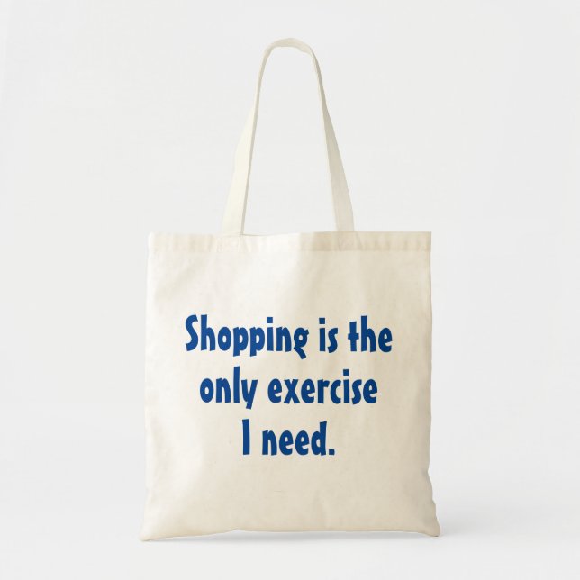 Funny Humourous Saying: Shopping Exercise Tote Bag (Front)