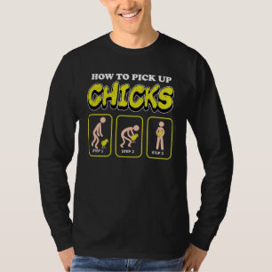 Funny Humourous Shirt Humour Pick Up Chicks Farmer