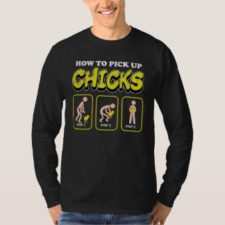 Funny Humourous Shirt Humour Pick Up Chicks Farmer