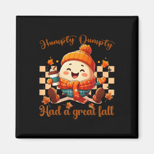 Funny Humpty Dumpty Had A Great Fall Autumn Men Magnet