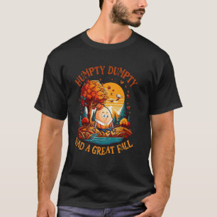 Funny Humpty Dumpty Had a Great Fall Thanksgiving T-Shirt