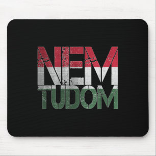 Funny Hungarian Hungary Roots Magyar Nem Tudom I D Mouse Pad