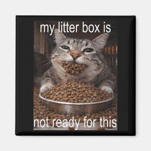 Funny hungry cat meme before the litter box chaos magnet