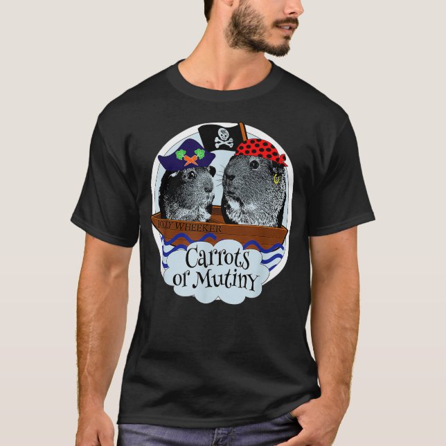 Funny Hungry Guinea Pig Sayings Pirates Mutiny Whe T-Shirt (Front)