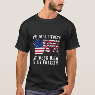 Funny Hunter Dad I m Into Fitness Deer Freezer Hun T-Shirt