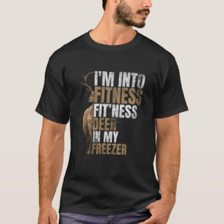 Funny Hunter Dad I m Into Fitness Deer Freezer Hun T-Shirt