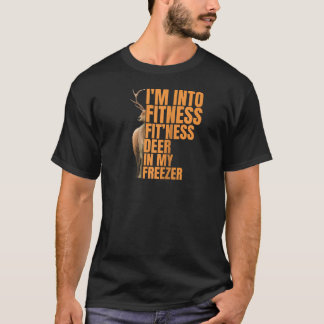 Funny Hunter Dad I m Into Fitness Deer Freezer Hun T-Shirt