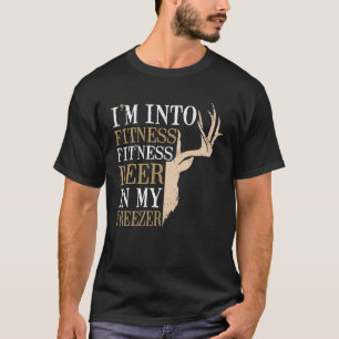 Funny Hunter Dad I m Into Fitness Deer Freezer Hun T-Shirt