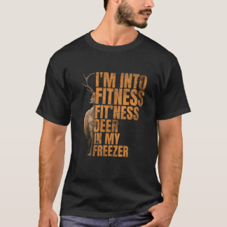 Funny Hunter Dad I m Into Fitness Deer Freezer Hun T-Shirt