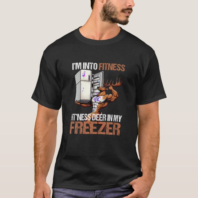 Funny Hunter Dad I m Into Fitness Deer Freezer Men T-Shirt (Front)