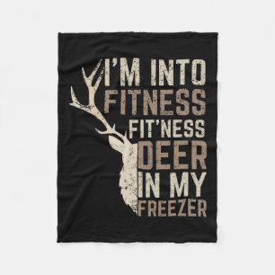 Funny Hunter Dad I'm Into Fitness Deer Freezer Hun Fleece Blanket