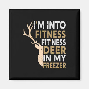 Funny Hunter Dad I'm Into Fitness Deer Freezer Hun Magnet