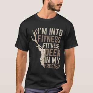 Funny Hunter Dad I'm Into Fitness Deer Freezer Hun T-Shirt
