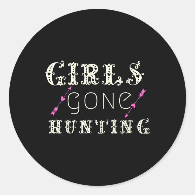 Funny Hunter For Girls Gone Hunting Sayings Meme S Classic Round Sticker (Front)