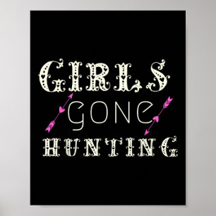 Funny Hunter For Girls Gone Hunting Sayings Meme S Poster