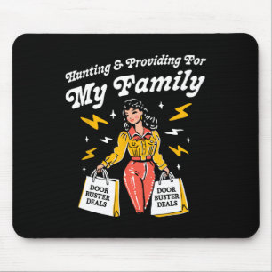 Funny Hunting And Providing For My Family Uni Mouse Pad