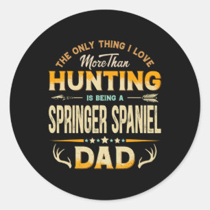 Funny Hunting Father's Day - Springer Spaniel Dad  Classic Round Sticker